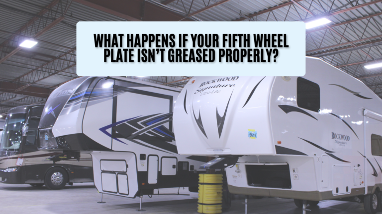 What Happens If Your Fifth Wheel Plate Isn't Greased Properly?